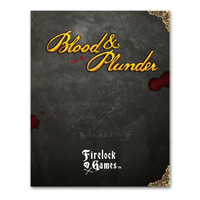 BLOOD & PLUNDER RULEBOOK Hard Cover Firelock Games