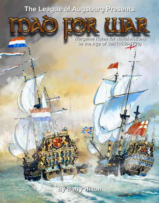Mad for War  Rules for Naval Actions in the Age of Sail (1630-1720) Wargames Rulebook