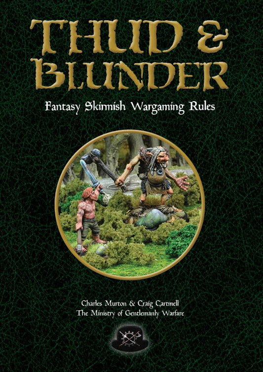 Thud & Blunder Fantasy Skirmish Miniature Wargames Rulebook