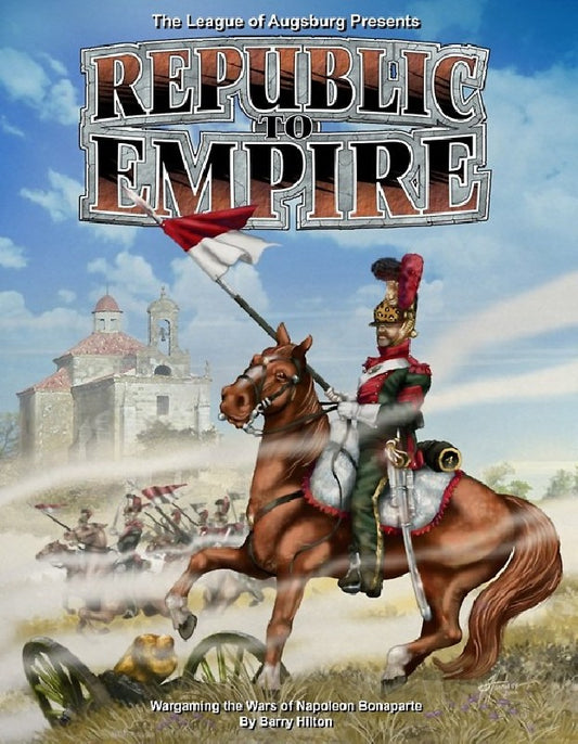 Republic to Empire Wars of Napoleon Miniature Wargames Rulebook